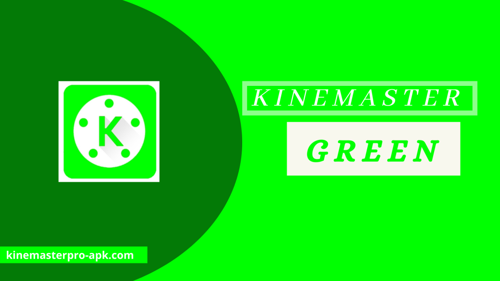 kinemaster green apk
